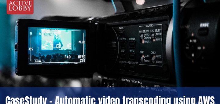 Case Study - Automatic video transcoding using AWS Elastic