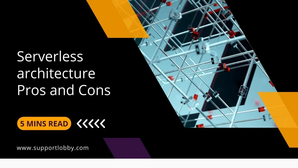 What's serverless architecture Pros and Cons